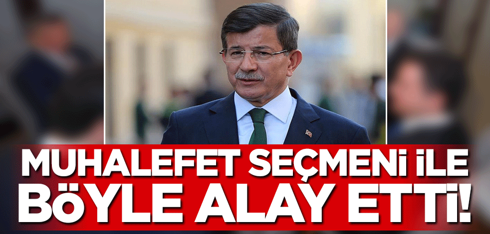 Ahmet Davutoğlu muhalefet seçmeni ile böyle alay etti!