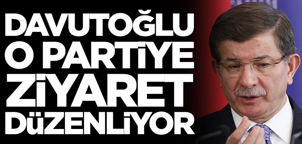 Ahmet Davutoğlu o partiye ziyaret düzenliyor