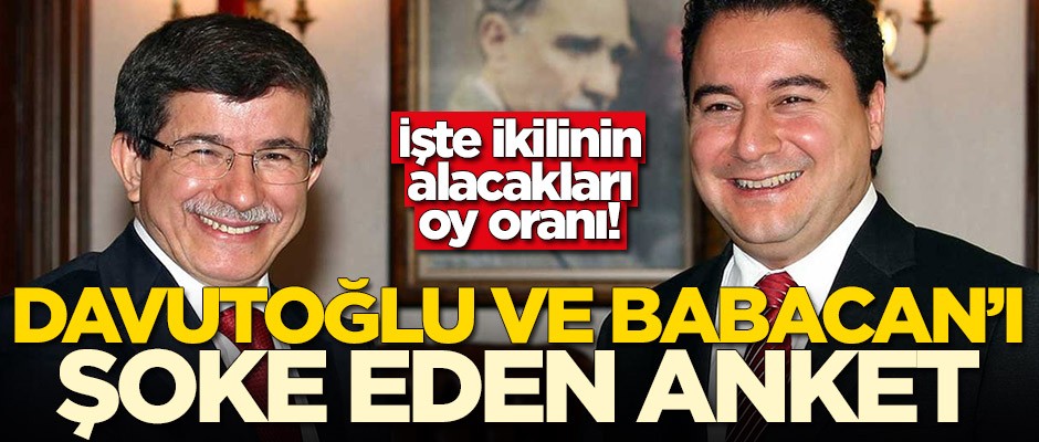 Ahmet Davutoğlu ve Ali Babacan'ı şoke eden anket!