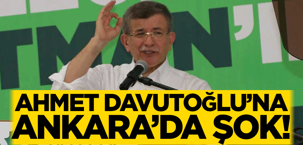 Ahmet Davutoğlu’na Ankara’da şok