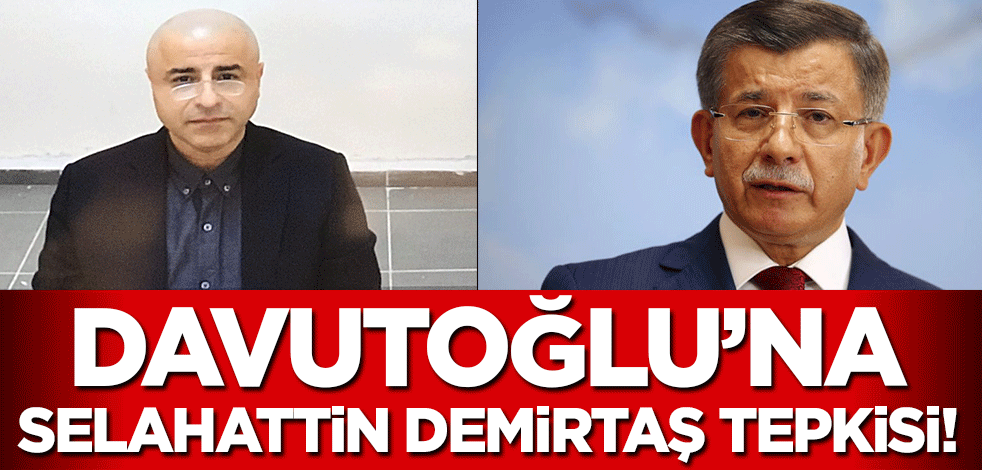 Ahmet Davutoğlu'na Selahattin Demirtaş tepkisi! "Zavallı"