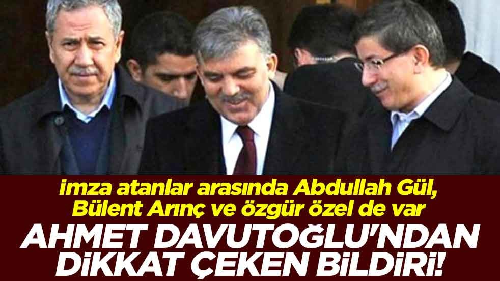 Davutoğlu'ndan dikkat çeken bildiri! İmza atanlar arasında Abdullah Gül, Bülent Arınç ve Özgür Özel de var