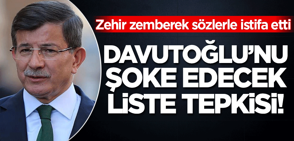 Ahmet Davutoğlu'nu şoke edecek liste tepkisi! Gelecek Partili başkan tüm gerçekleri ifşa ederek istifa etti