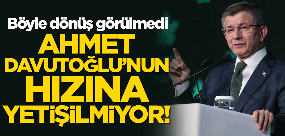 Ahmet Davutoğlu'nun hızına yetişilmiyor! Böyle dönüş görülmedi