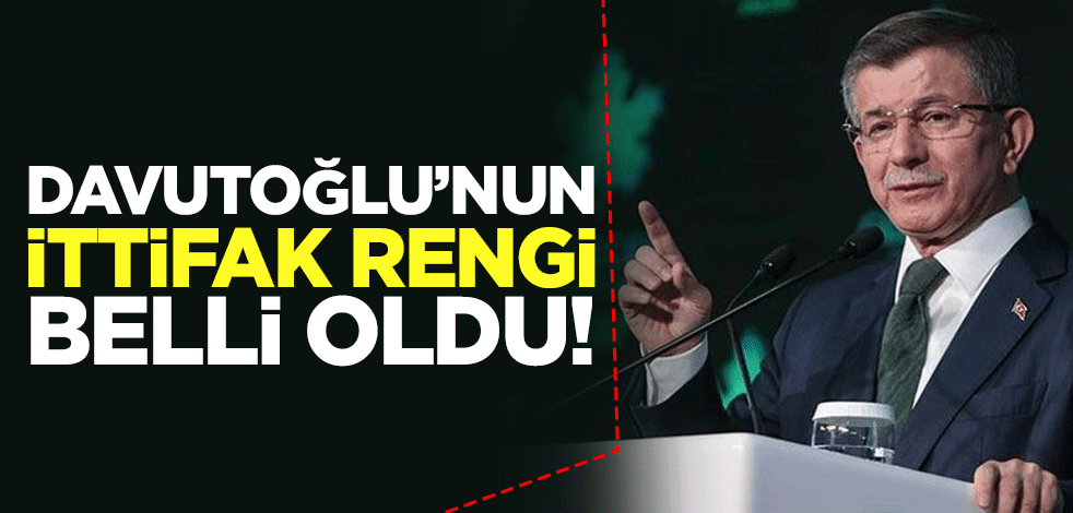 Ahmet Davutoğlu'nun ittifak rengi belli oldu!