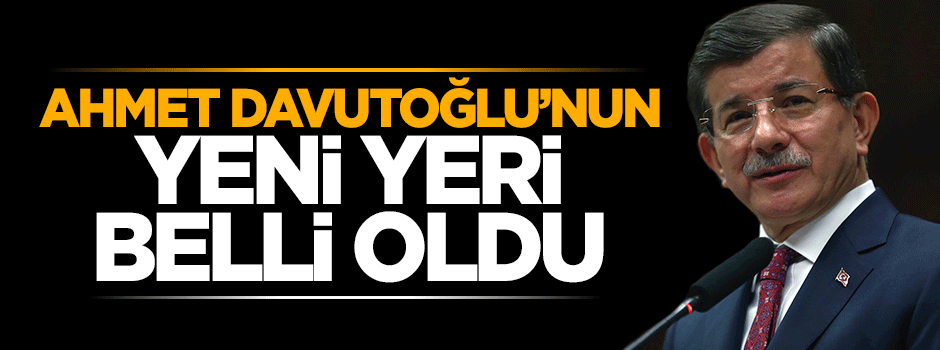 Ahmet Davutoğlu'nun makam odası belli oldu