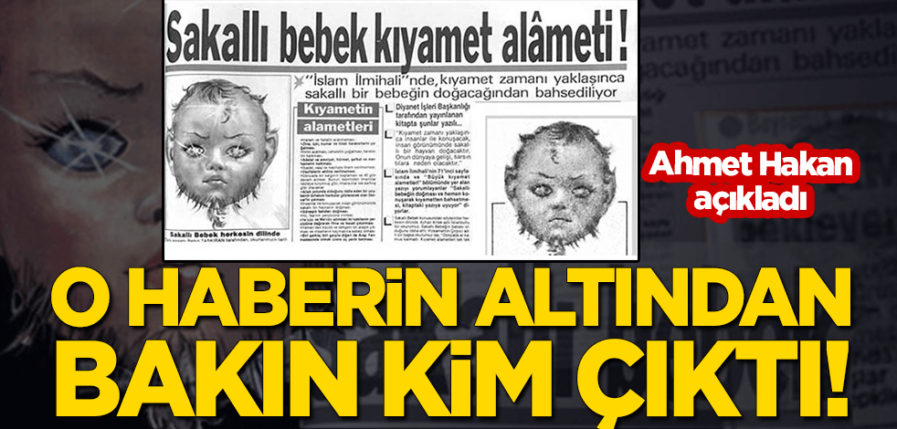 Ahmet Hakan açıkladı! 'Kıyamet alameti sakallı bebek' yalanının altından bakın kim çıktı!
