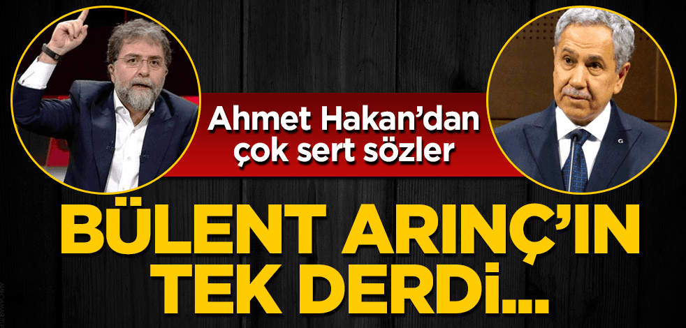Ahmet Hakan: Arınç’ın terk derdi...