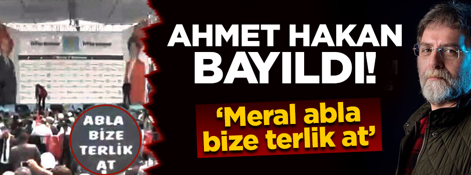 Ahmet Hakan bayıldı: "Meral abla bize terlik at"