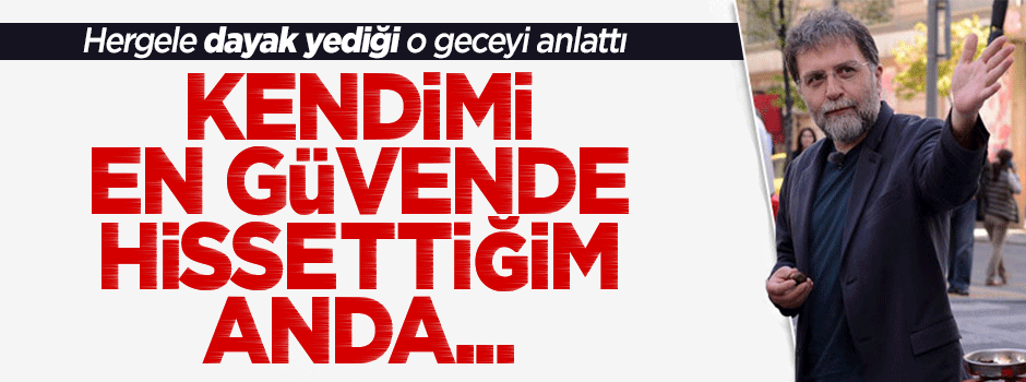 Hergele dayak yediği geceyi anlattı: Artık arkamı kolluyorum