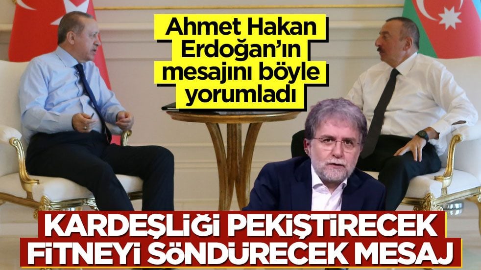 Ahmet Hakan Erdoğan’ın mesajını böyle yorumladı! Kardeşliği pekiştirecek, fitneyi söndürecek mesaj