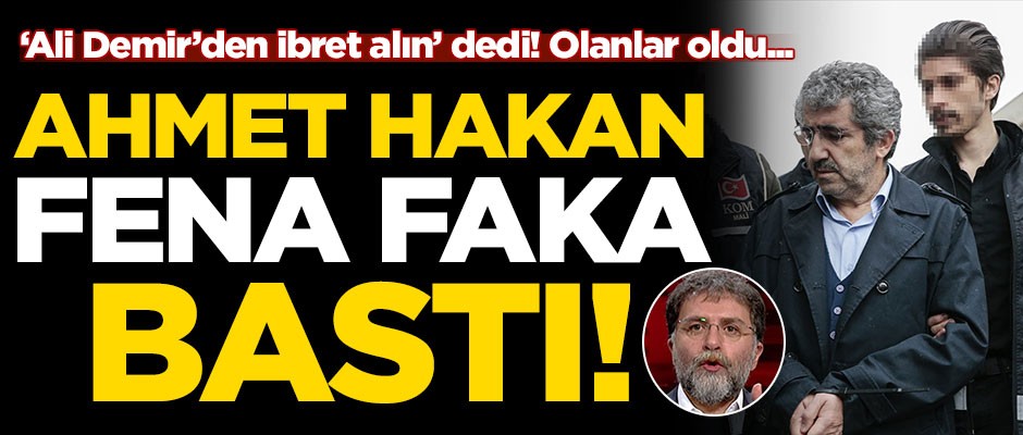 Ahmet Hakan fena faka bastı!