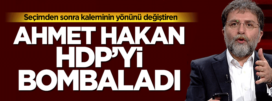 Ahmet Hakan HDP'yi yerin dibine soktu!