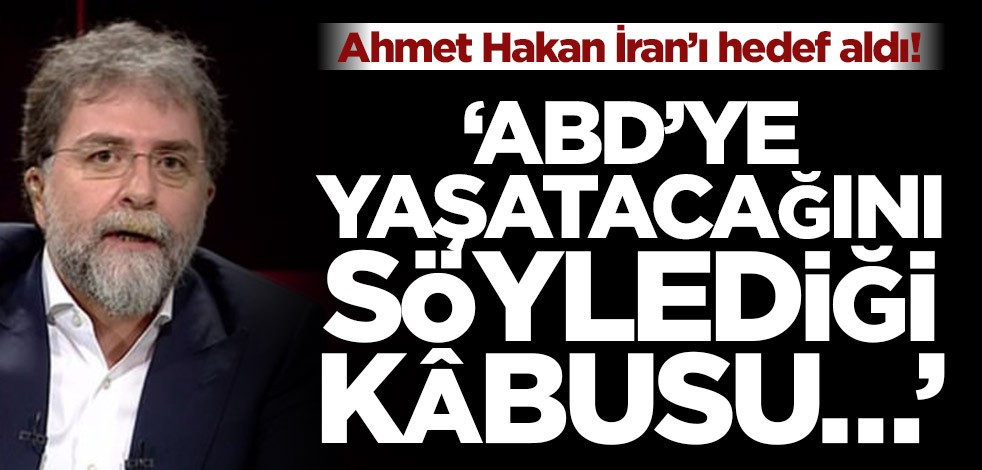 Ahmet Hakan İran’ı hedef aldı! 'ABD’ye yaşatacağını söylediği kâbusu…'