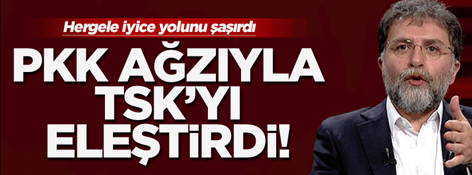 Ahmet Hakan PKK ağzıyla TSK’yı eleştirdi!