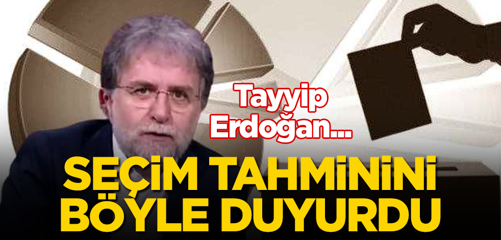 Ahmet Hakan, seçim tahminini böyle duyurdu! Tayyip Erdoğan...