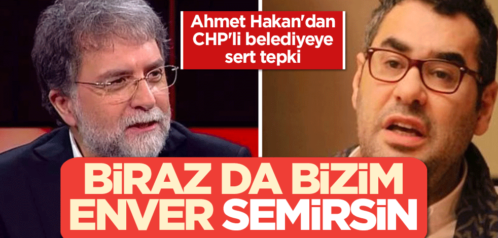 Ahmet Hakan'dan CHP'li belediyeye sert tepki: Biraz da bizim Enver semirsin