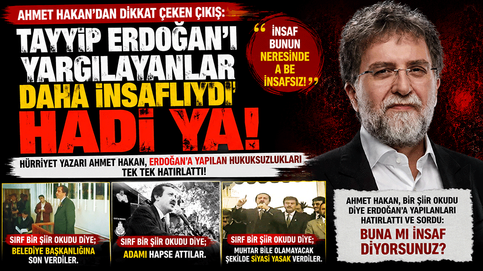 Ahmet Hakan'dan dikkat çeken çıkış: "Tayyip Erdoğan’ı yargılayanlar daha insaflıydı’ Hadi ya!"