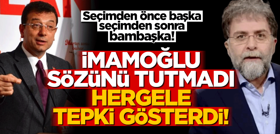 Ahmet Hakan'dan Ekrem İmamoğlu'na tepki: Sözünü tut!