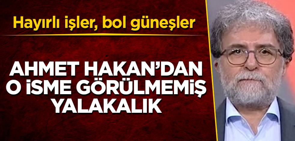 Ahmet Hakan'dan, o isme görülmemiş yalakalık! Iyy, ortalık vıcık vıcık oldu