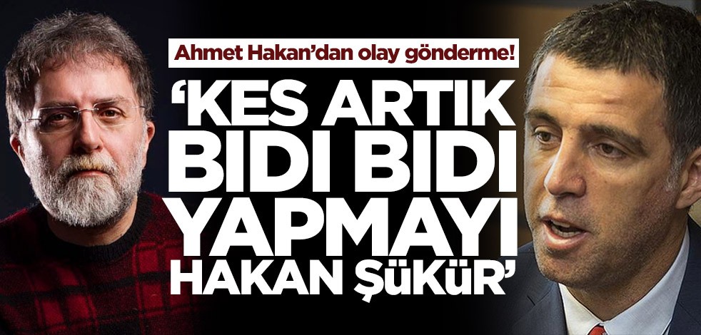 Ahmet Hakan’dan olay gönderme! ‘Kes artık bıdı bıdı yapmayı Hakan Şükür’