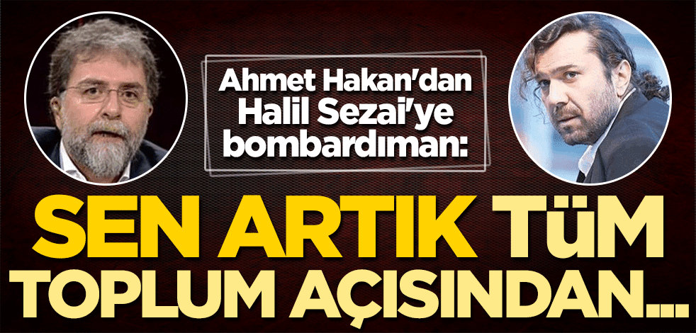 Ahmet Hakan'dan yaşlı adamı döven Halil Sezai'ye bombardıman: Sen artık tüm toplum açısından...