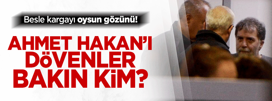 Ahmet Hakan'ı dövenler PKK ve HDP sempatizanı çıktı!