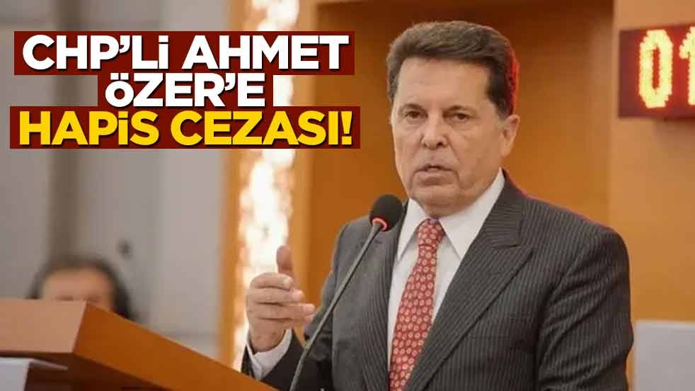 Ahmet Özer'e hapis cezası!