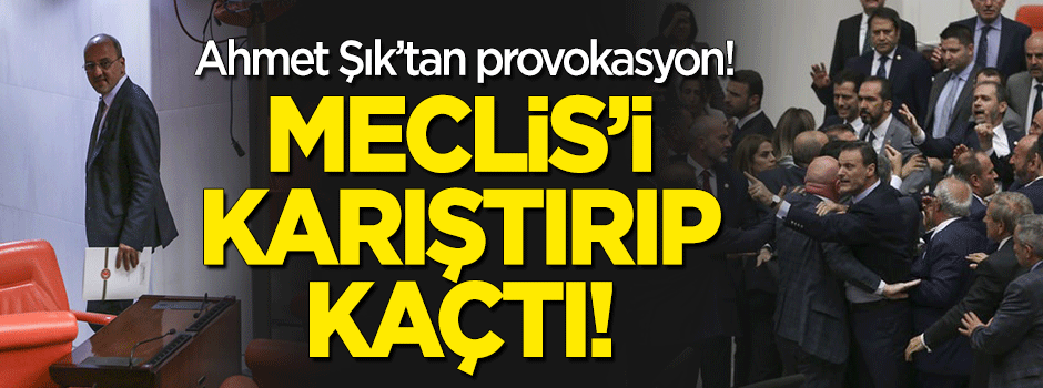 Ahmet Şık'tan provokasyon! Meclis'i karıştırıp böyle kaçtı!