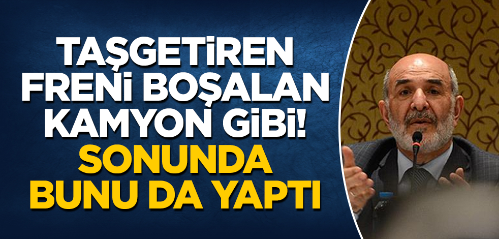Ahmet Taşgetiren, freni boşalan kamyon gibi! Sonunda bunu da yaptı