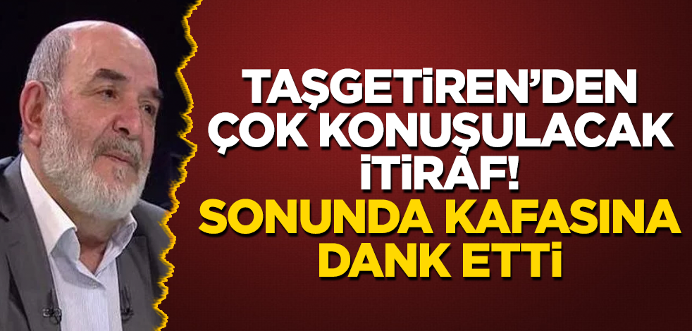 Ahmet Taşgetiren’den çok konuşulacak itiraf! Sonunda kafasına dank etti