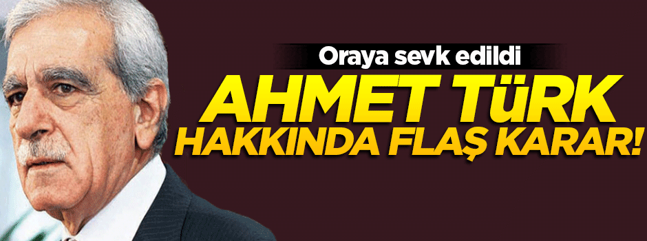 Ahmet Türk'le ilgili flaş gelişme!