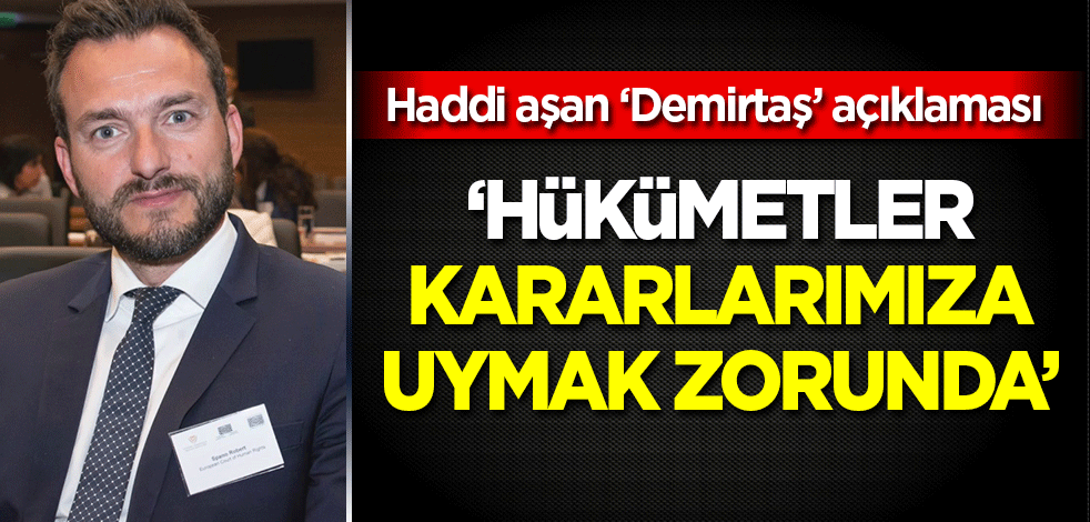 AİHM Başkanı'ndan haddi aşan açıklama: Aldığımız kararların hükümetler tarafından uygulanma zorunluluğu var