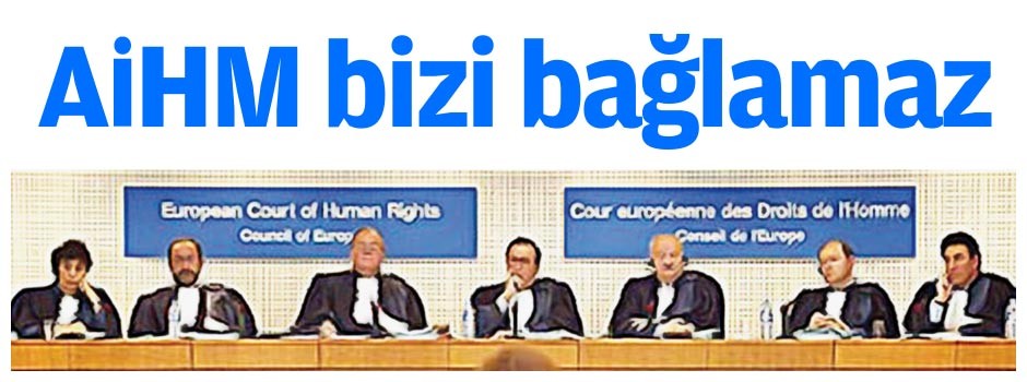 AİHM bizi bağlamaz