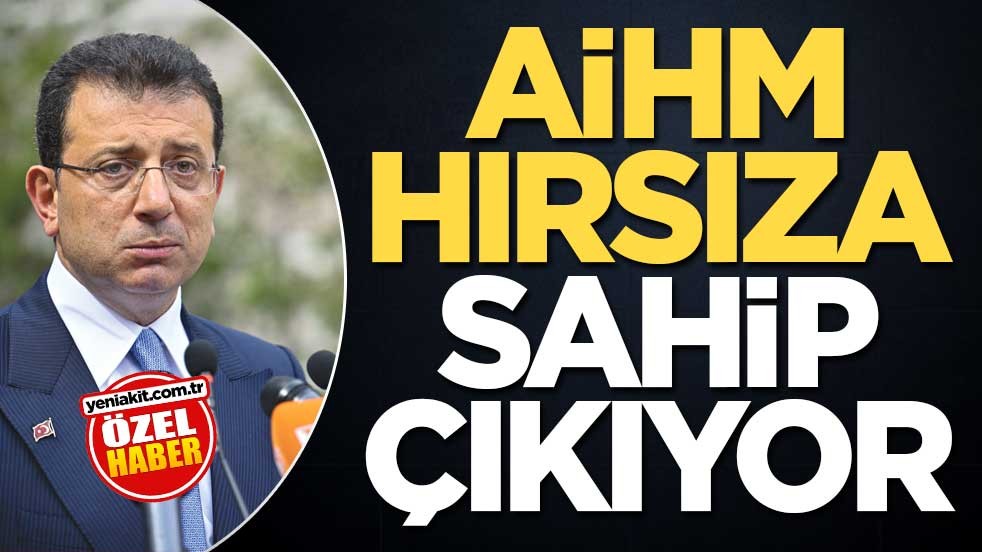 AİHM hırsıza sahip çıkıyor