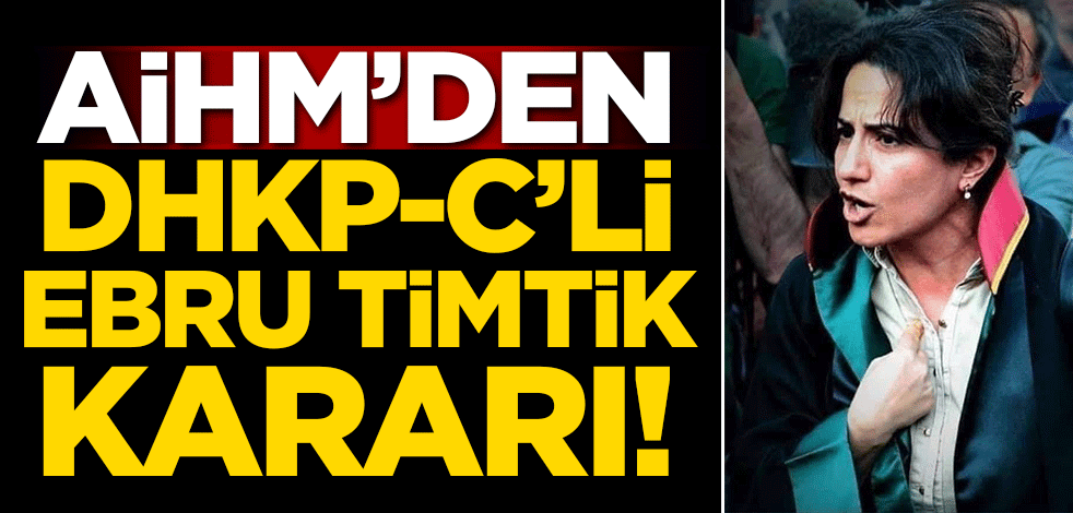 AİHM'den DHKP-C'li Ebru Timtik kararı