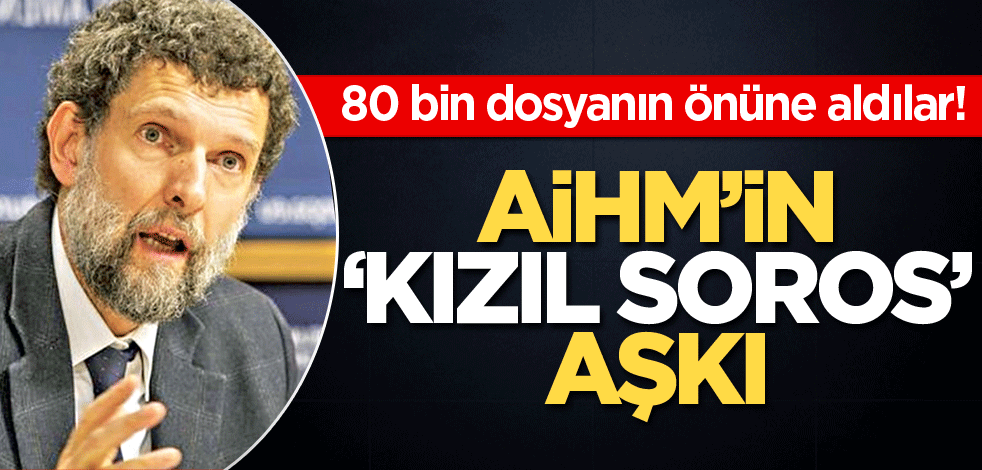 AİHM’in kızıl Soros aşkı