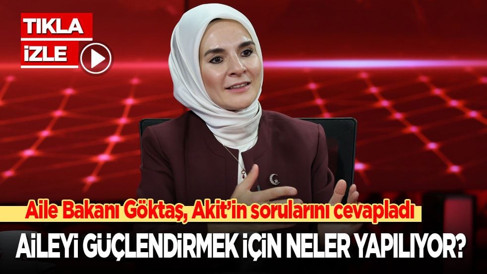 Aile Bakanı Mahinur Özdemir Göktaş Akit TV'nin sorularını cevapladı: Aileyi güçlendirmek için neler yapılıyor?