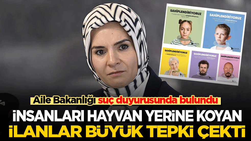 Aile bakanlığı suç duyurusunda bulundu! İnsanları hayvan yerine koyan aşağılık ilanlar büyük tepki çekti