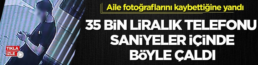 Aile fotoğraflarını kaybettiğine yandı! 35 bin liralık telefonu saniyeler içinde böyle çaldı