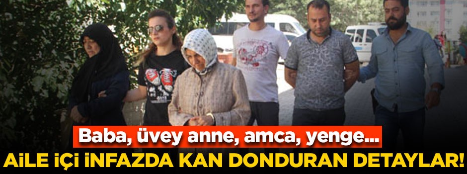 Aile içi infazda kan donduran detaylar!