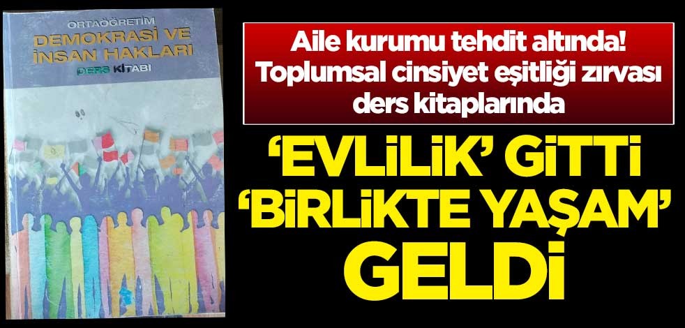 Aile kurumu tehdit altında! Toplumsal cinsiyet eşitliği zırvası ders kitaplarında