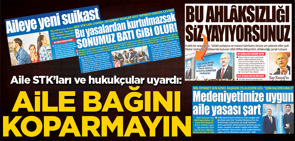 Aile STK’ları ve hukukçular uyardı: Aile bağını koparmayın