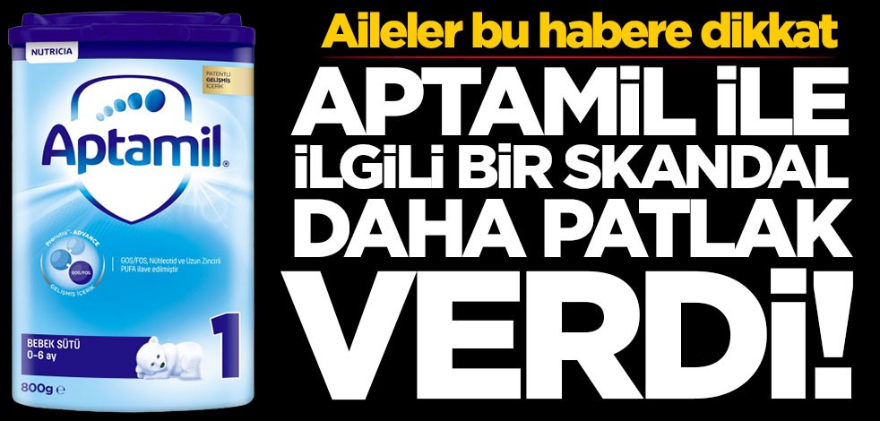 Aileler bu habere dikkat! Aptamil ile ilgili bir skandal daha patlak verdi