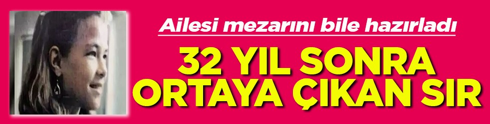 Ailesi mezarını bile hazırladı 32 yıl sonra ortaya çıkan sır
