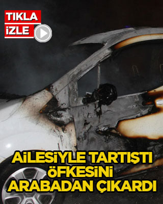 Ailesiyle tartıştı, öfkesini arabadan çıkardı