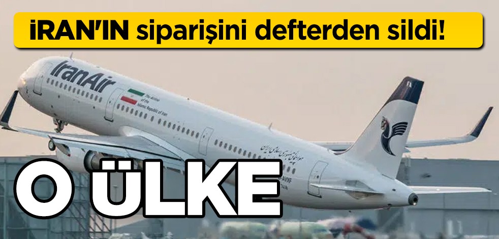 Airbus havacılıktan gelişmeyi duyurdular: İran Havayolları'nın 97 uçağı sipariş defterinden önce ertelendi! Sonra sildi!