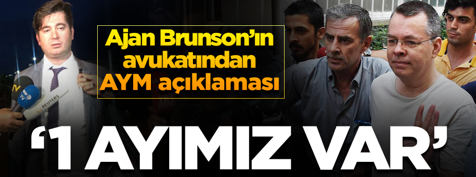 Ajan Brunson’un avukatı konuştu: 1 ay içinde AYM'ye başvuracağız