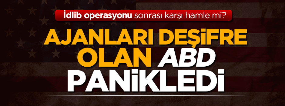 Ajanları deşifre olan ABD paniğe kapıldı