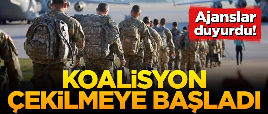 Ajanslar duyurdu: Koalisyon çekilmeye başladı